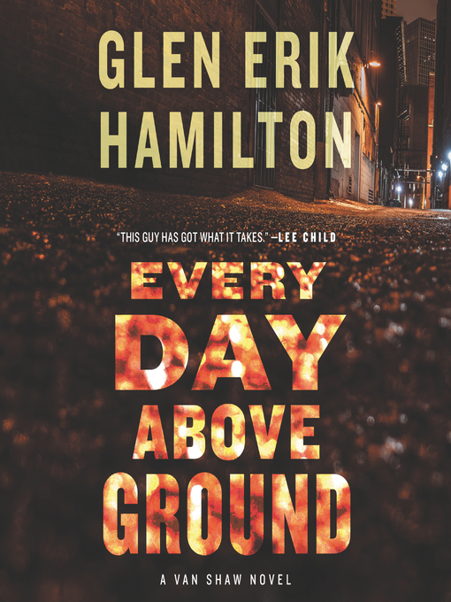 Title details for Every Day Above Ground by Glen Erik Hamilton - Available